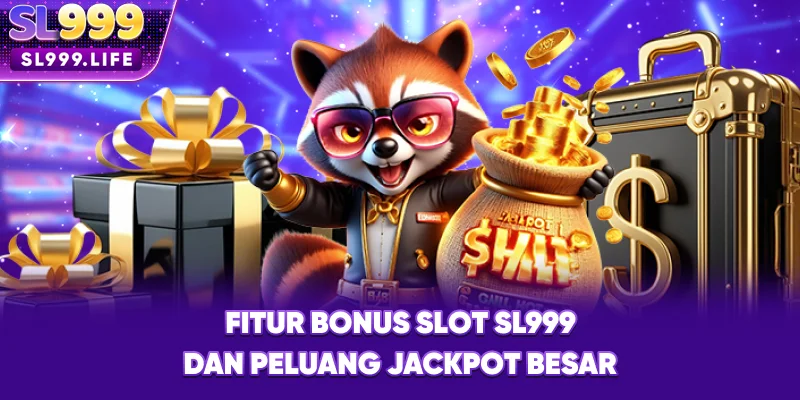 Fitur Bonus Slot SL999 dan Peluang Jackpot Besar 🎰