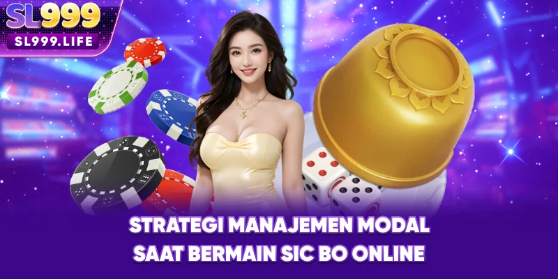 Strategi Manajemen Modal Saat Bermain Sic Bo Online